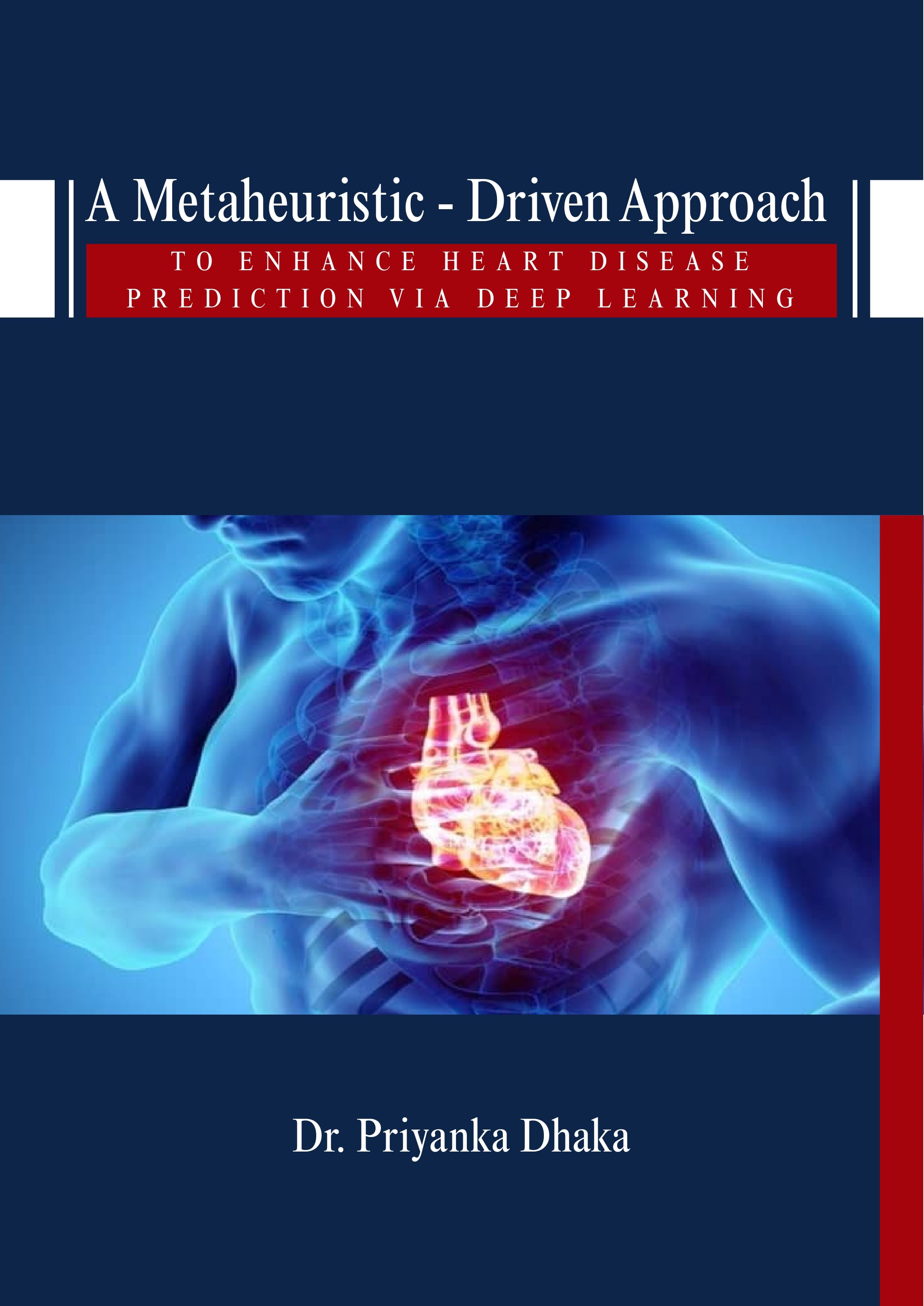 A Metaheuristic-Driven Approach to Enhance Heart Disease Prediction via Deep Learning