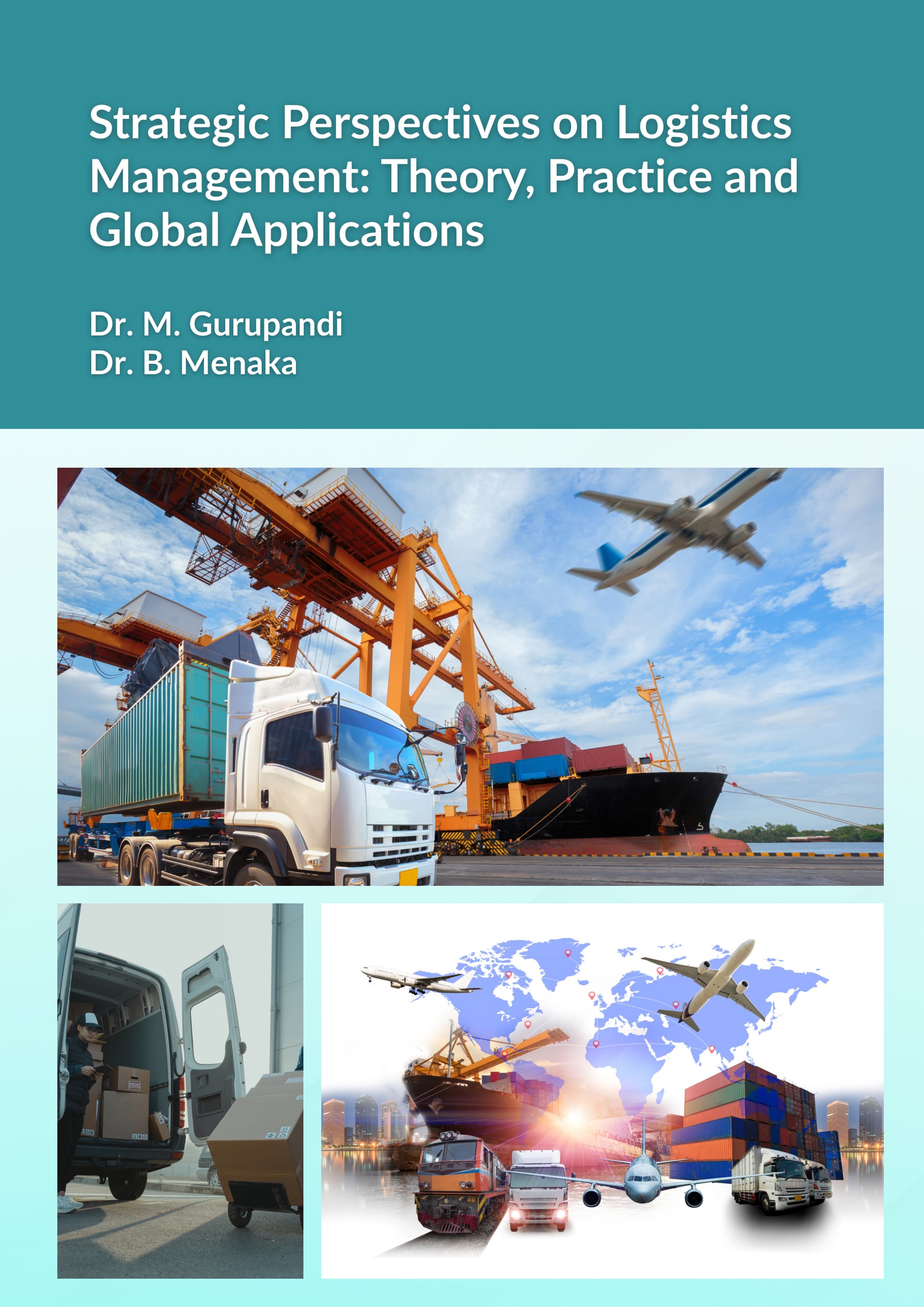 Strategic Perspectives on Logistics Management: Theory, Practice and Global Applications